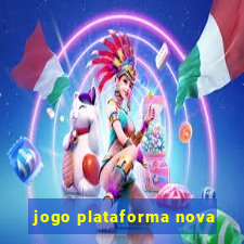 jogo plataforma nova